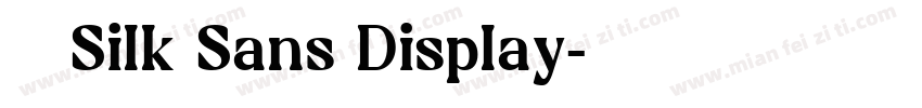 獅尾四Silk Sans Display字体转换